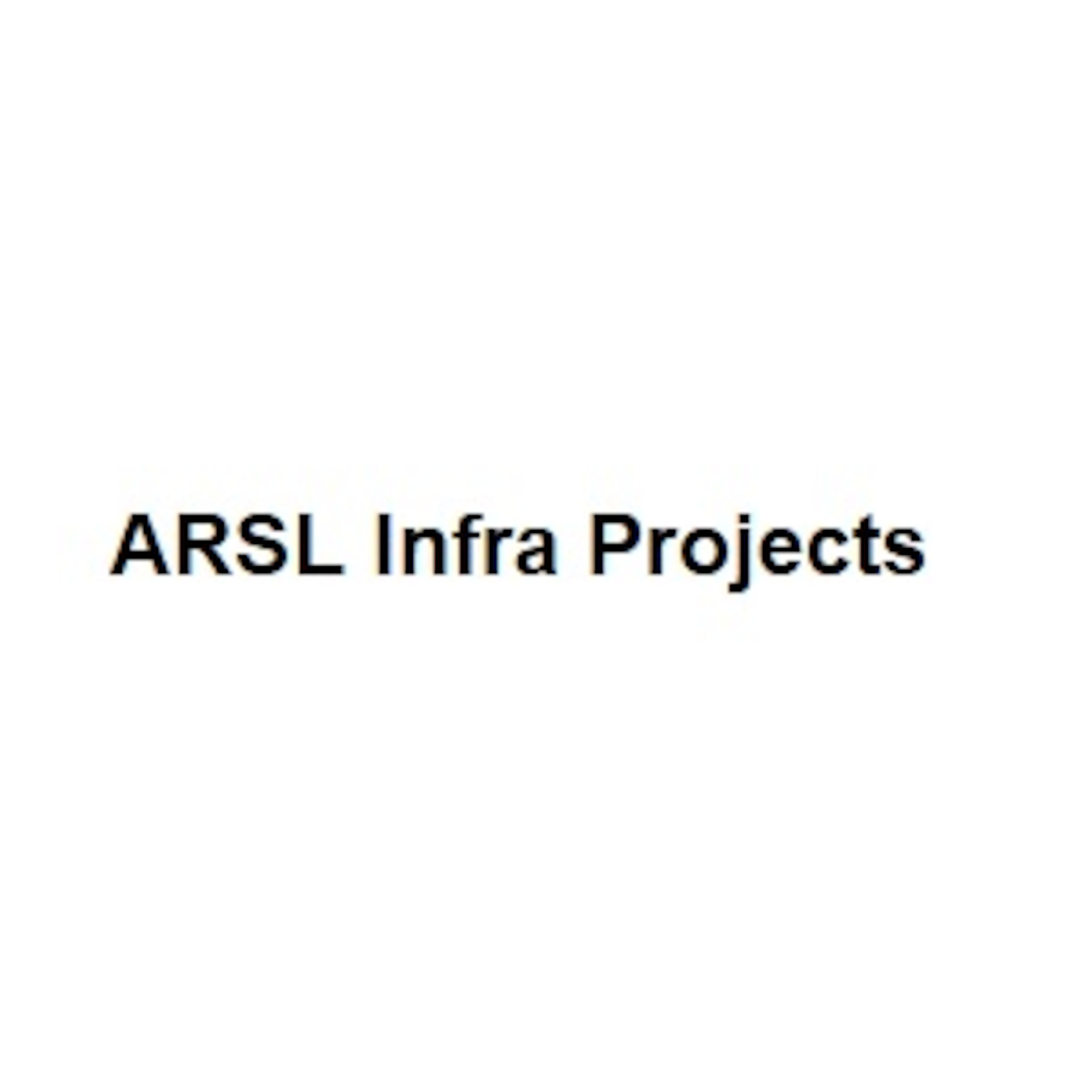 Arsl Infra Projects